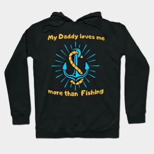 My Dad Loves Me More Than Fishing Kids Baby Hoodie